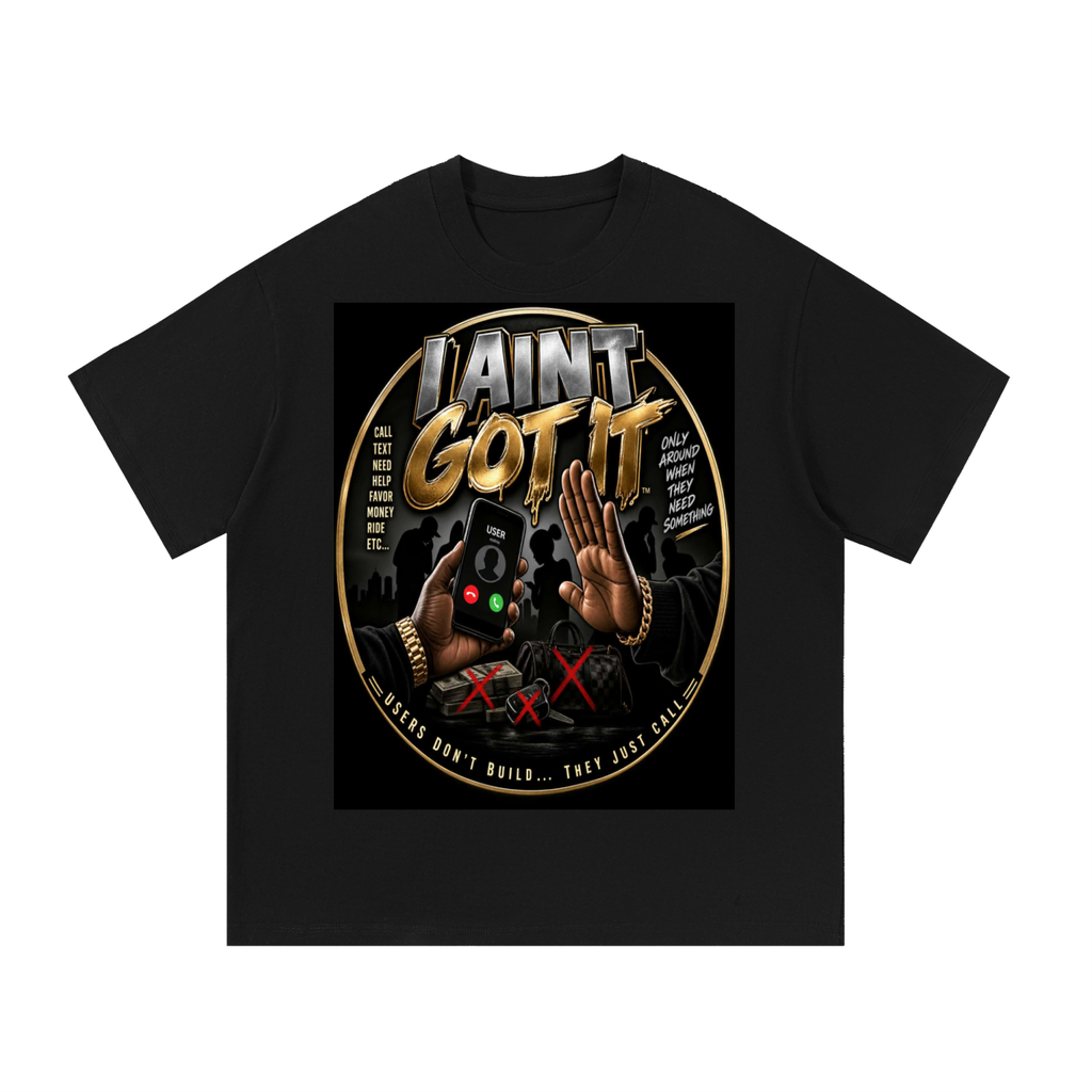 IAINTGOTIT1 Essential Cotton T-Shirt